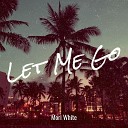 Mori White - Let Me Go