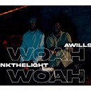 Awills feat Nk the light - Woah