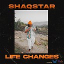 ShaQstar - Life Changes