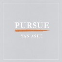 Yan Ashe - Pursue