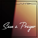 ANEK - Save a Prayer