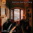Matthew Keane Q Wang - One Can Dream