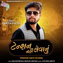 Parth Patel - Tension Nahi Levanu