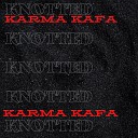 Karma Kafa - Knotted