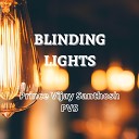 Prince Vijay Santhosh PVS - Blinding Lights (Instrumental)