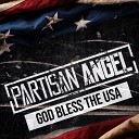 Partisan Angel - God Bless the USA ROCK VERSION