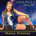 Anna Paula Brigido - E por isso que eu bebo demais