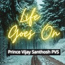Prince Vijay Santhosh PVS - Life Goes On Instrumental