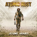 Atomic Rust - Stone Heart