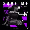 Teeah - Save Me Remix