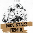 Xcho - Эскизы Mike Stazz Remix