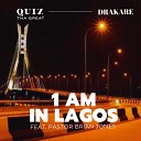 Quiz tha Great Drakare feat Pastor Brian… - 1 Am in Lagos