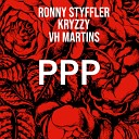 Ronny Styffler feat Kryzzy VH Martins - Ppp