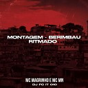DJ FC IT 010 Mc Magrinho Mc Mn - Montagem Berimbau Ritmado