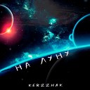 KERZZHAK feat iben - НА ЛУНУ prod nesushchiyprod x iben