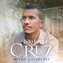 Naldo Gon alves - N o Largue a Cruz