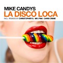 Mike Candys - La Disco Loca Mr P nk Directors Cut Remix