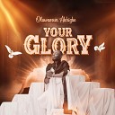 Oluwaseun Akhigbe - Your Glory