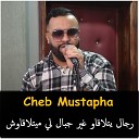 Cheb Mustapha feat KACiMO BENNACER - Rjal Yatla9aw Gir L Jbal Li MaYtla9achi