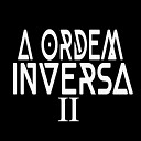 A Ordem Inversa - Universo Paralelo