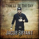 Jacob Bryant - That ll Be the Day