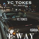 YC TOKES feat Necio - E Way