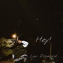 Luv Diamond - Hey