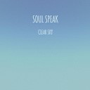 Soul Speak - Clear Sky