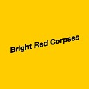 Broken Bridge - Bright Red Corpses
