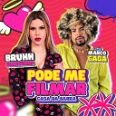 Bruhh Sua Bonequinha feat Marco Gaga - Pode Me Filmar Casa da Barra