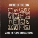 Empire Of The Sun - We Are The People Umbrella REMIX