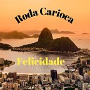 Roda Carioca - O Amigo Do Rei