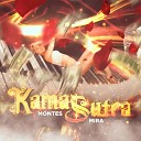 Montes feat prodmira - Kama Sutra