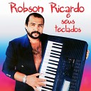 Robson Ricardo - A Beleza da Rosa Pensando em Mariza Sueli