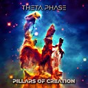 Theta Phase - Pillars of Creation