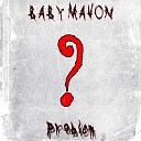 BABY MAVON - Problem