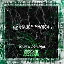 DJ Pew Original - Montagem M gica 5