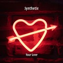 Synthetix - Your Love Radio Edit