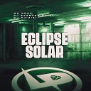 Mc DDSV Dj Everton da Ol DJ Vuiziki - Eclipse Solar