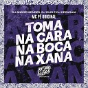 MC P Original DJ Andr Mendes DJ Rudi feat DJ… - Toma na Cara na Boca na Xana