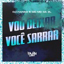 Dj Nando MC MD DA ZL - Vou Deixar Voc Sarrar