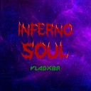 VLADXBR - Inferno Soul