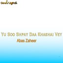 Abas Zaheer - Janan Mi Wrak Daa
