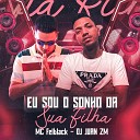 MC FELBLACK feat DJ Juan ZM - Eu Sou o Sonho da Sua Filha