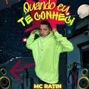 MC Ratin Goldenart - Quando Eu Te Conheci