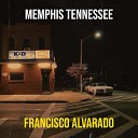Francisco Alvarado - Memphis Tennessee