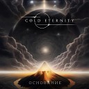 Cold Eternity - Основание