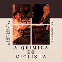 Ruan Rodriguez - A Quimica e o Ciclista
