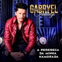Gabryel Santiago - A Perereca da Minha Namorada Remasterizado…