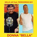 Nello Jay feat Piergiorgio Sky - Donna Bella